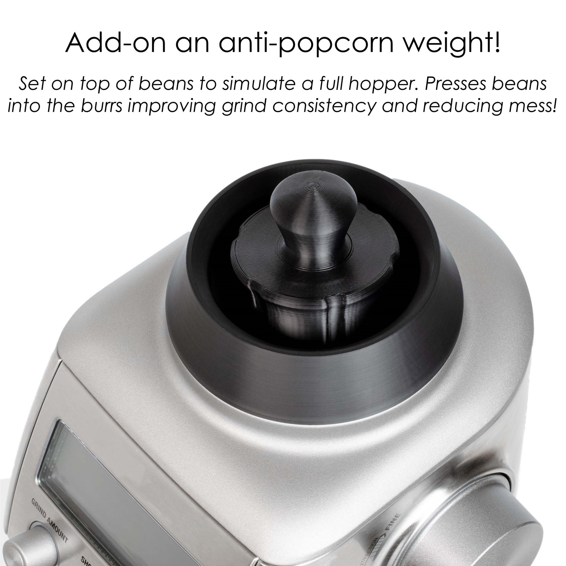 Anti-popcorn weight installed in single dose hopper