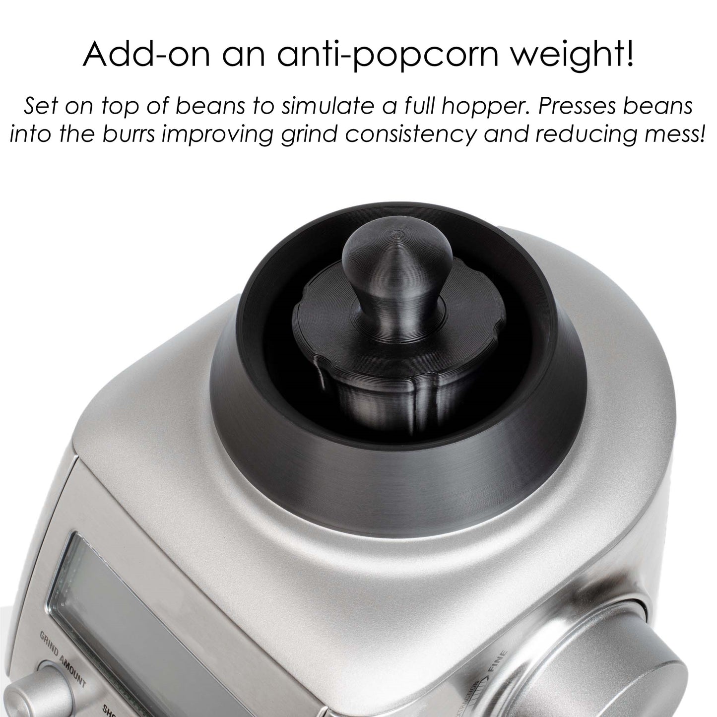 Anti-popcorn weight installed in single dose hopper